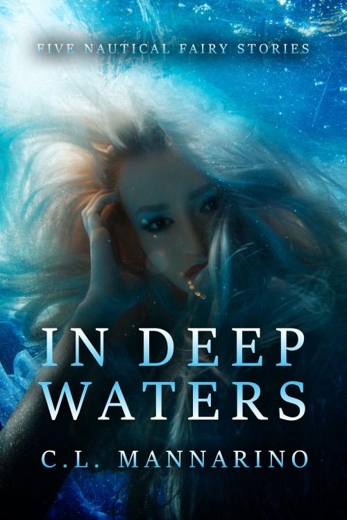 Cover of the book In Deep Waters by C.L. Mannarino, C.L. Mannarino