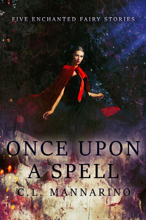 Cover of the book Once Upon a Spell by C.L. Mannarino, C.L. Mannarino