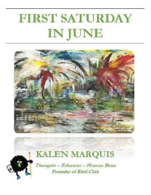 Cover of the book First Saturday in June by Kalen Marquis, Lulu.com