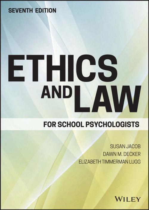 Cover of the book Ethics and Law for School Psychologists by Susan Jacob, Dawn M. Decker, Elizabeth Timmerman Lugg, Wiley