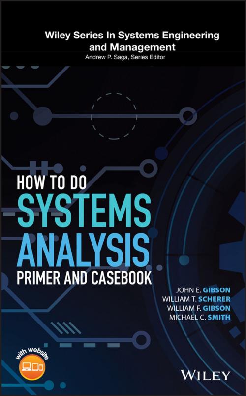 Cover of the book How to Do Systems Analysis by John E. Gibson, William T. Scherer, William F. Gibson, Michael C. Smith, Wiley