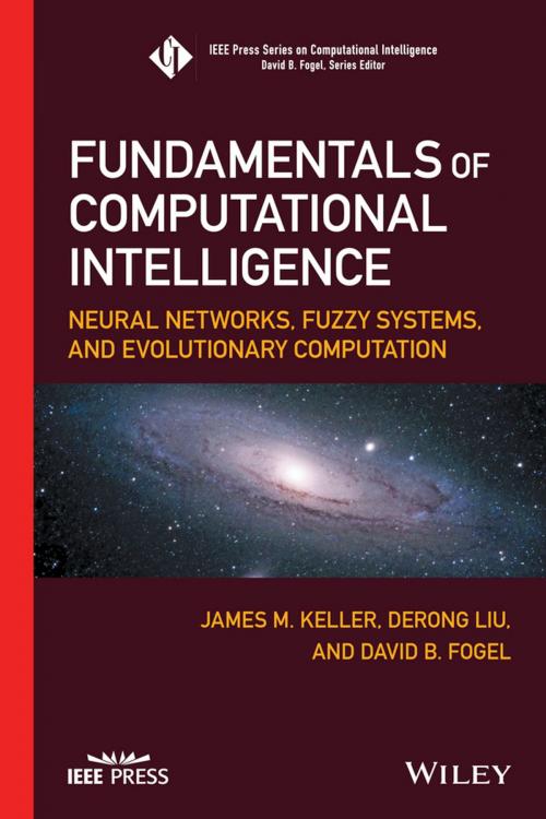 Cover of the book Fundamentals of Computational Intelligence by James M. Keller, Derong Liu, David B. Fogel, Wiley