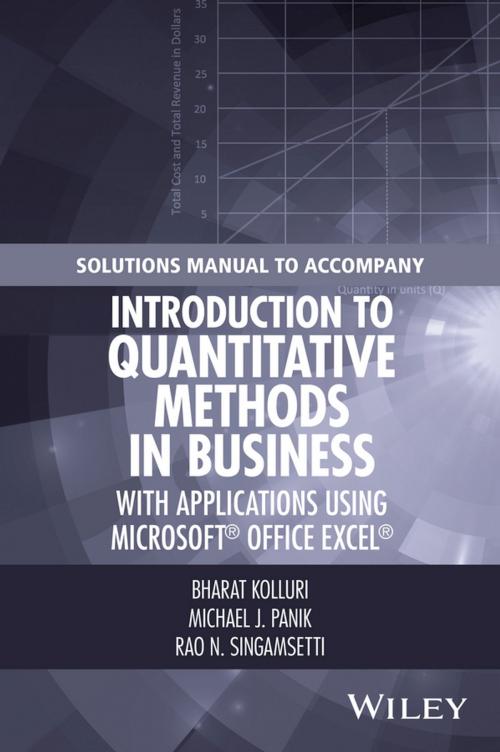 Cover of the book Solutions Manual to Accompany Introduction to Quantitative Methods in Business: with Applications Using Microsoft Office Excel by Bharat Kolluri, Michael J. Panik, Rao N. Singamsetti, Wiley