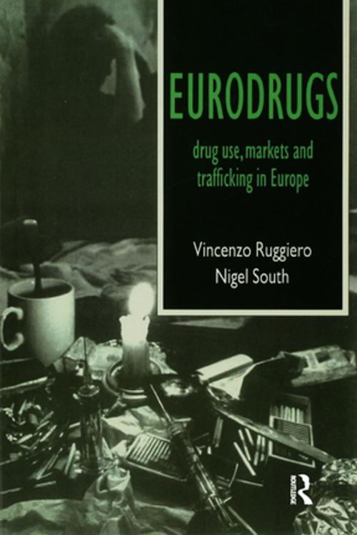 Cover of the book Eurodrugs by Vincenzo Ruggiero, Nigel South, Taylor and Francis
