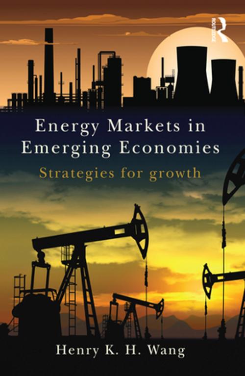 Cover of the book Energy Markets in Emerging Economies by Henry K. H. Wang, Taylor and Francis