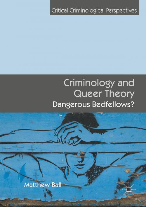 Cover of the book Criminology and Queer Theory by Matthew Ball, Palgrave Macmillan UK