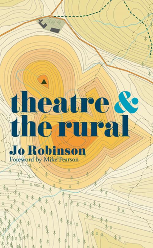 Cover of the book Theatre and The Rural by Jo Robinson, Palgrave Macmillan