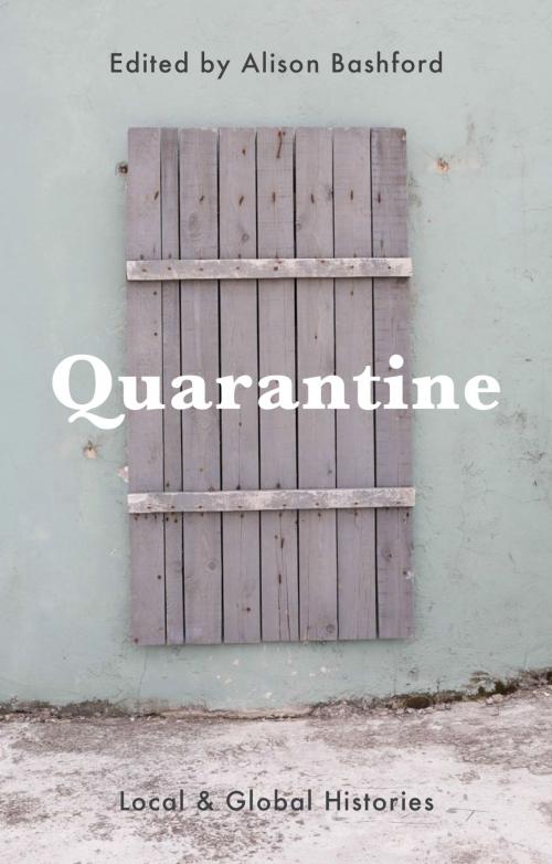 Cover of the book Quarantine by Alison Bashford, Macmillan Education UK