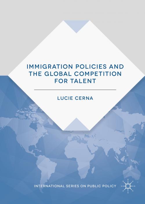 Cover of the book Immigration Policies and the Global Competition for Talent by Lucie Cerna, Palgrave Macmillan UK