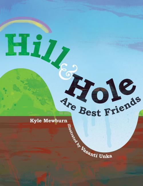Cover of the book Hill & Hole Are Best Friends by Kyle Mewburn, Feiwel & Friends