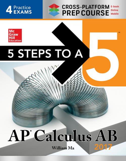 Cover of the book 5 Steps to a 5: AP Calculus AB 2017 Cross-Platform Edition by William Ma, McGraw-Hill Education