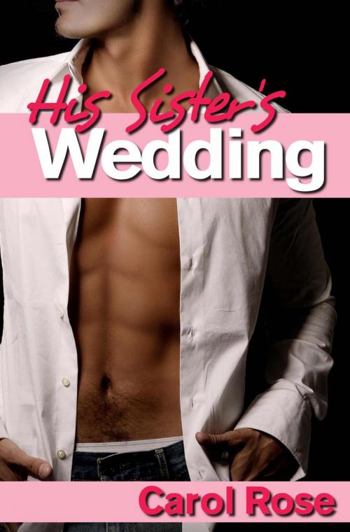 Cover of the book His Sister's Wedding by Carol Rose, Carol Rose