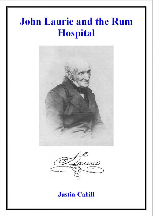 Cover of the book John Laurie and the Rum Hospital by Justin Cahill, Justin Cahill