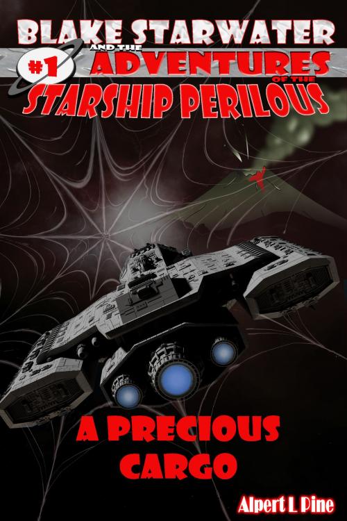 Cover of the book A Precious Cargo (Starship Perilous Adventure #1) by Alpert L Pine, Alpert L Pine