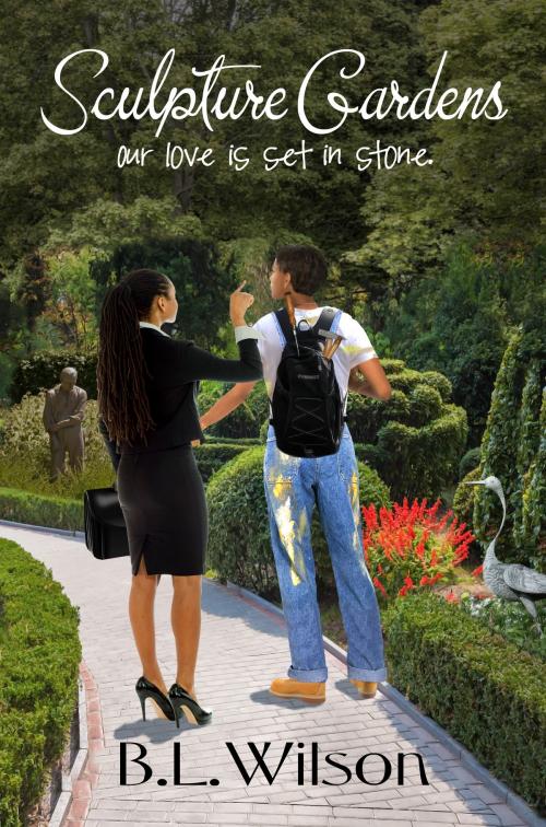 Cover of the book Sculpture Gardens, Our Love Is Set in Stone by B.L Wilson, B.L Wilson