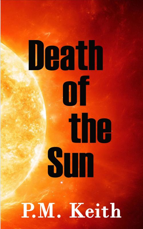Cover of the book Death of the Sun by PM Keith, PM Keith