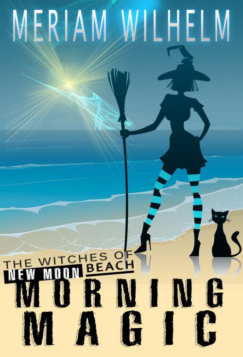 Cover of the book Morning Magic by Meriam Wilhelm, Meriam Wilhelm