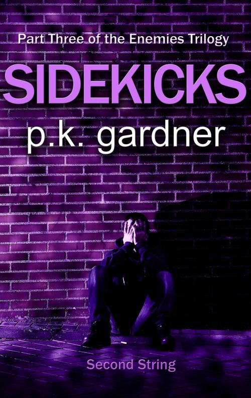 Cover of the book Sidekicks (The Enemies Trilogy Book 3) by P.K. Gardner, P.K. Gardner