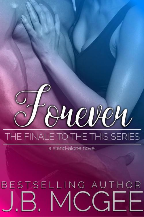 Cover of the book Forever by J.B. McGee, J.B. McGee