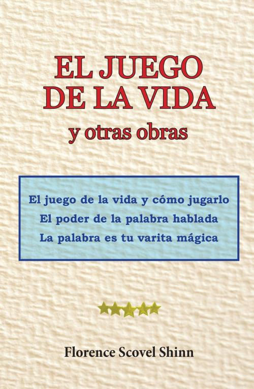 Cover of the book El juego de la vida y otras obras by Florence Scovel Shinn, Libros Selectos