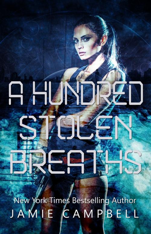 Cover of the book A Hundred Stolen Breaths by Jamie Campbell, Jamie Campbell