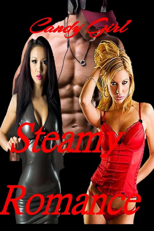 Cover of the book Steamy Romance (bdsms sex torture Book 1 by Candy Girl, B.A. Savage