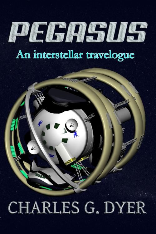 Cover of the book Pegasus: An interstellar travelogue by Charles G. Dyer, Charles G. Dyer