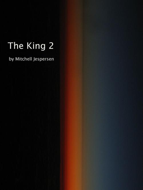 Cover of the book The King 2 by Mitchell Jespersen, Mitchell Jespersen