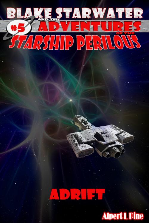 Cover of the book Adrift (Starship Perilous Adventure #5) by Alpert L Pine, Alpert L Pine