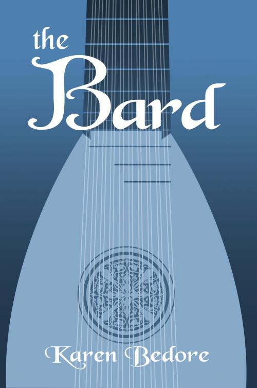 Cover of the book The Bard by Karen Bedore, Karen Bedore