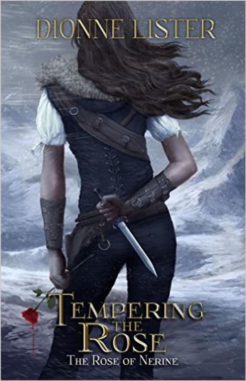 Cover of the book Tempering the Rose by Dionne Lister, Dionne Lister