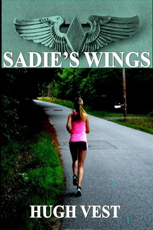 Cover of the book Sadie's Wings by Hugh Vest, Hugh Vest