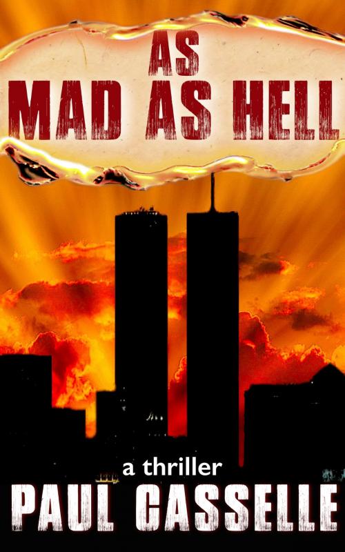 Cover of the book As Mad as Hell (Book 2 in 'Bedfellows' thriller series) by Paul Casselle, Paul Casselle