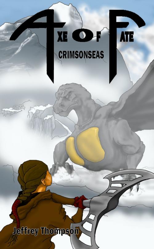 Cover of the book Axe of Fate: Crimsonseas by Jeffrey Thompson, Jeffrey Thompson