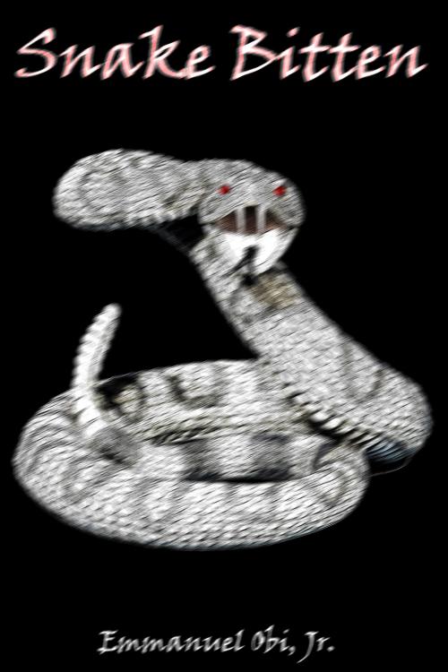 Cover of the book Snake Bitten by Emmanuel Obi Jr, Emmanuel Obi, Jr