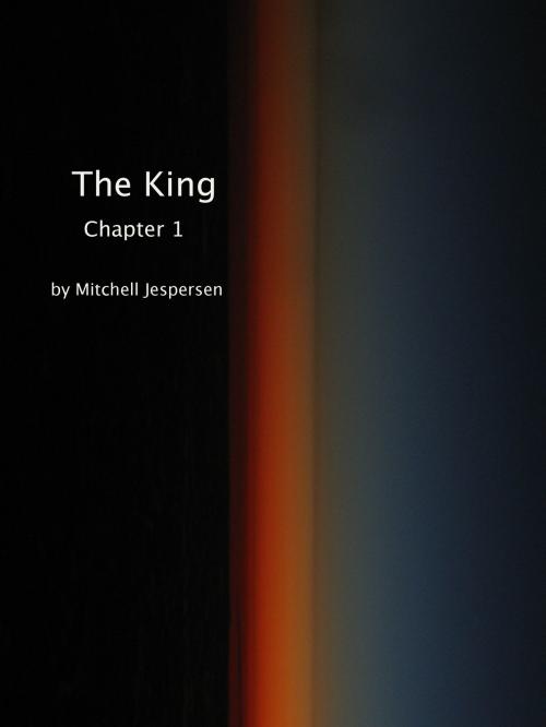 Cover of the book The King by Mitchell Jespersen, Mitchell Jespersen