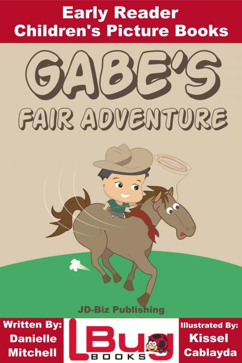 Cover of the book Gabe's Fair Adventure: Early Reader - Children's Picture Books by Mendon Cottage Books, Danielle Mitchell, Kissel Cablayda, Mendon Cottage Books