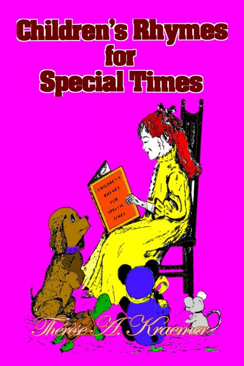 Cover of the book Childrens Rhymes For Special Times by Therese A. Kraemer, Spangaloo Publishing