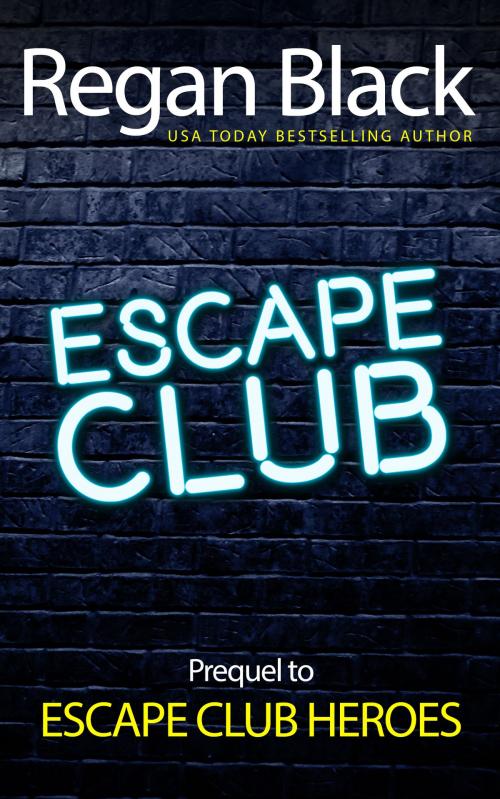 Cover of the book Escape Club by Regan Black, Regan Black