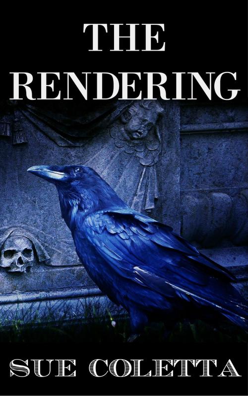 Cover of the book The Rendering by Sue Coletta, Sue Coletta