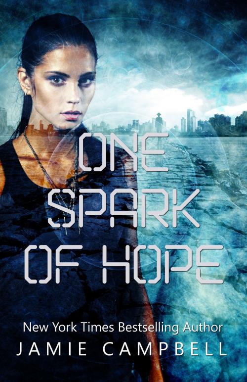 Cover of the book One Spark of Hope by Jamie Campbell, Jamie Campbell