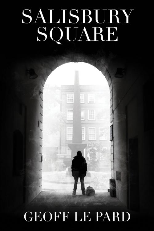 Cover of the book Salisbury Square by Geoff Le Pard, Geoff Le Pard