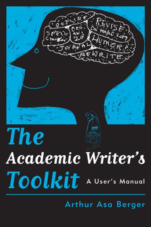 Cover of the book The Academic Writer's Toolkit by Arthur Asa Berger, Taylor and Francis