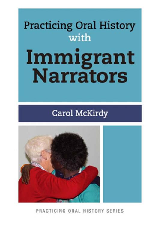Cover of the book Practicing Oral History with Immigrant Narrators by Carol McKirdy, Taylor and Francis