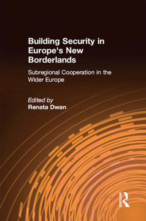 Cover of the book Building Security in Europe's New Borderlands by Renata Dwan, Taylor and Francis