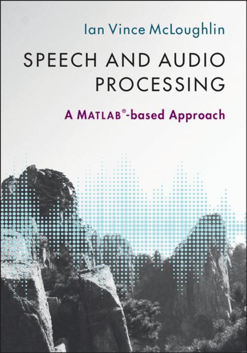 Cover of the book Speech and Audio Processing by Ian Vince McLoughlin, Cambridge University Press