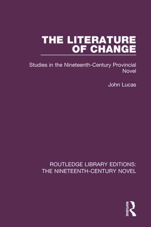 Cover of the book The Literature of Change by John Lucas, Taylor and Francis