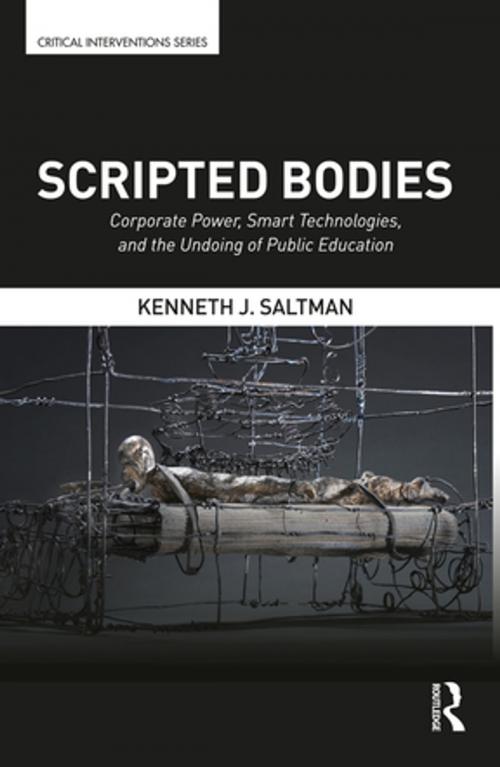 Cover of the book Scripted Bodies by Kenneth J. Saltman, Taylor and Francis