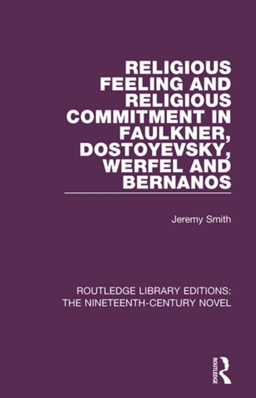 Cover of the book Religious Feeling and Religious Commitment in Faulkner, Dostoyevsky, Werfel and Bernanos by Jeremy Smith, Taylor and Francis