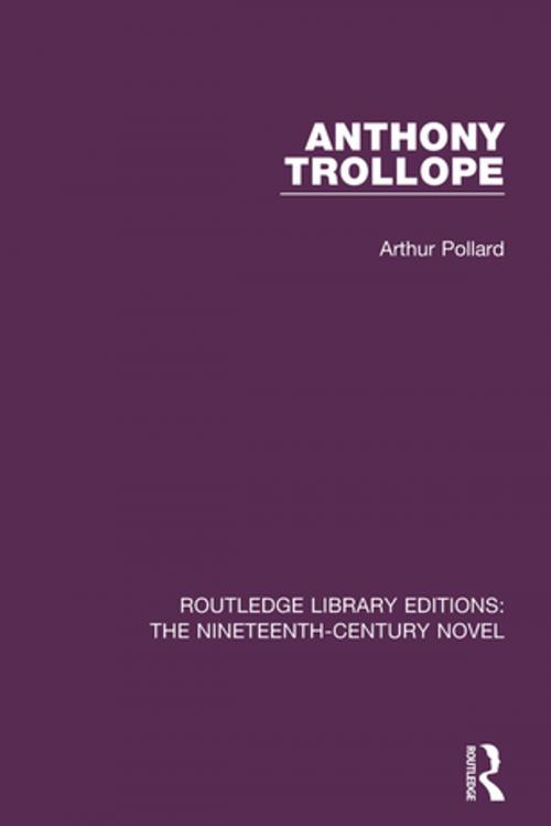 Cover of the book Anthony Trollope by Arthur Pollard, Taylor and Francis
